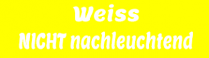 Weiss (NICHT nachleuchtend)